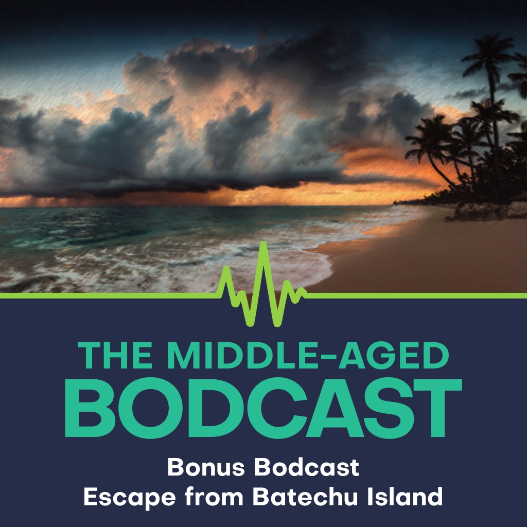 A storm begins to engulf a tropical island as wind furiously blows the trees on the beach back and forth. The text "The Middle-aged Bodcast" title the image followed by the subtitle "Bonus Bodcast: Escape from Batechu Island" teasing the second novel from author and Bodcast co-host T.A. Shelano